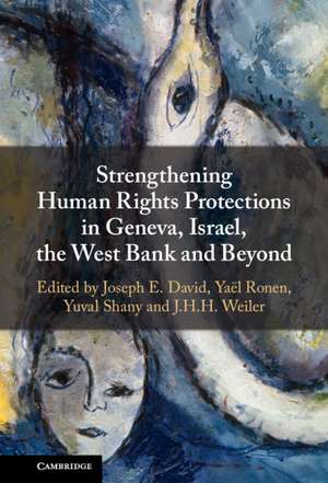 Strengthening Human Rights Protections in Geneva, Israel, the West Bank and Beyond de Joseph E. David