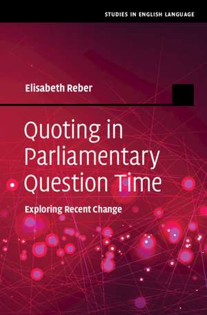 Quoting in Parliamentary Question Time: Exploring Recent Change de Elisabeth Reber