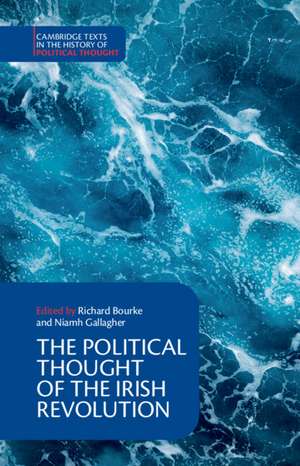 The Political Thought of the Irish Revolution de Richard Bourke