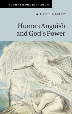 Human Anguish and God's Power de David H. Kelsey