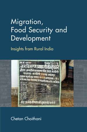 Migration, Food Security and Development: Insights from Rural India de Chetan Choithani