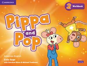 Pippa and Pop Level 2 Workbook American English de Colin Sage