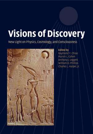 Visions of Discovery: New Light on Physics, Cosmology, and Consciousness de Raymond Y. Chiao