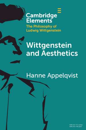 Wittgenstein and Aesthetics de Hanne Appelqvist