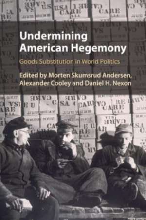Undermining American Hegemony de Morten Skumsrud Andersen
