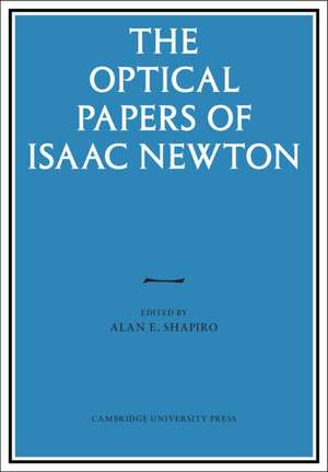 The Optical Papers of Isaac Newton 2 Volume Hardback Set de Isaac Newton