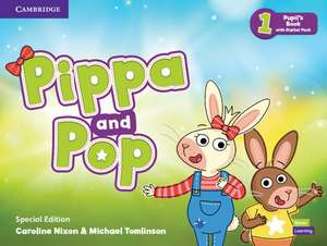 Pippa and Pop Level 1 Pupil's Book with Digital Pack Special Edition de Caroline Nixon