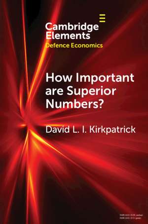 How Important are Superior Numbers?: A Reappraisal of Lanchester's Square Law de David L. I. Kirkpatrick