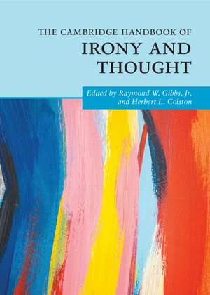 The Cambridge Handbook of Irony and Thought de Raymond W. Gibbs, Jr