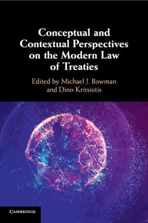 Conceptual and Contextual Perspectives on the Modern Law of Treaties de Michael J. Bowman