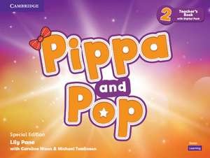 Pippa and Pop Level 2 Teacher’s Book with Digital Pack Special Edition de Lily Pane