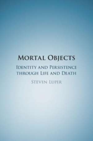 Mortal Objects de Steven Luper