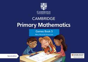 Cambridge Primary Mathematics Games Book 5 with Digital Access de Mary Wood