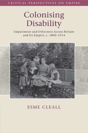 Colonising Disability de Esme (University of Sheffield) Cleall