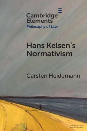 Hans Kelsen's Normativism de Carsten Heidemann