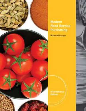 Modern Food Service Purchasing, International Edition de Robert (Secchia Institute for Culinary Education Garlough