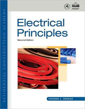 Residential Construction Academy: Electrical Principles de Stephen L. Herman