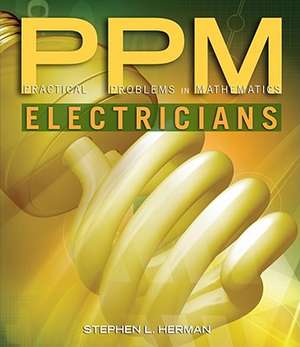 Practical Problems in Mathematics for Electricians de Stephen Herman