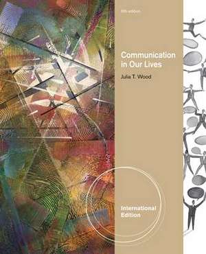 Communication in Our Lives, International Edition de Julia (University of North Carolina Wood