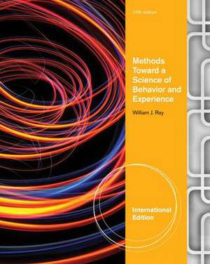 Methods Toward a Science of Behavior and Experience, International Edition de William J. Ray