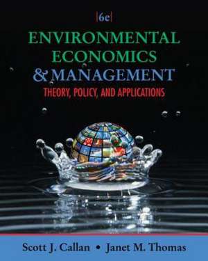 Environmental Economics & Management: Theory, Policy, and Applications de Scott J. Callan