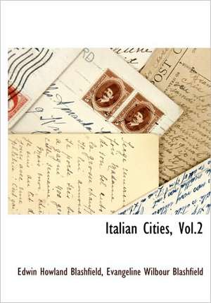 Italian Cities, Vol.2 de Edwin Howland Blashfield