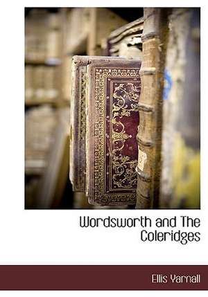 Wordsworth and the Coleridges de Ellis Yarnall