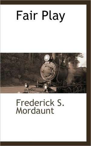 Fair Play de Frederick S. Mordaunt