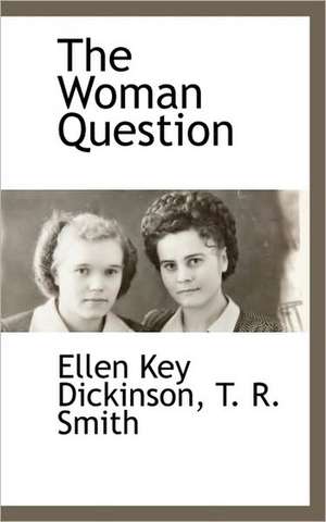 The Woman Question de Ellen Key Dickinson