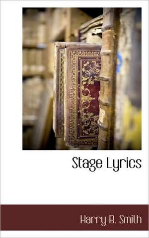 Stage Lyrics de Harry B. Smith