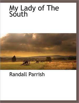 My Lady of the South de Randall Parrish