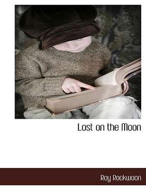 Lost on the Moon de Roy Rockwoon