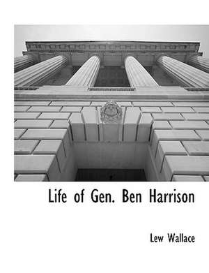 Life of Gen. Ben Harrison de Lewis Wallace