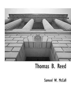 Thomas B. Reed de Samuel W. McCall