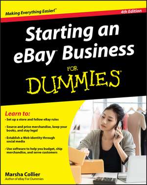 Starting an eBay Business For Dummies 4e de M Collier