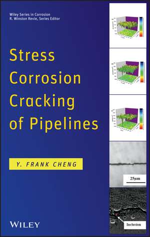 Stress Corrosion Cracking of Pipelines de Y. Frank Cheng