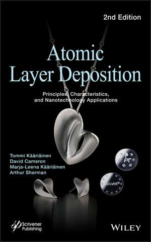 Atomic Layer Deposition: Principles, cs, and Nanotechnology Applications, Second Editio n de T Kääriäinen