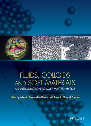 Fluids, Colloids and Soft Materials – An Introduction to Soft Matter Physics de A Fernandez–Nieve