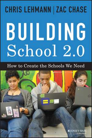 Building School 2.0 – How to Create the Schools We Need de C Lehmann