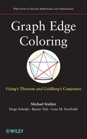 Graph Edge Coloring – Vizing′s Theorem and Goldberg′s Conjecture de M Stiebitz