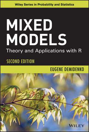 Mixed Models – Theory and Applications with R, Second Edition de E Demidenko