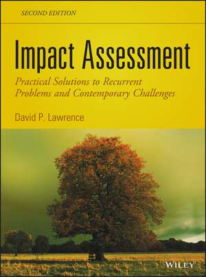 Impact Assessment – Practical Solutions to Recurrent Problems and Contemporary Challenges, Second Edition de DP Lawrence