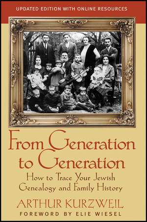 From Generation to Generation – How To Trace Your Jewish Genealogy and Family History de A Kurzweil