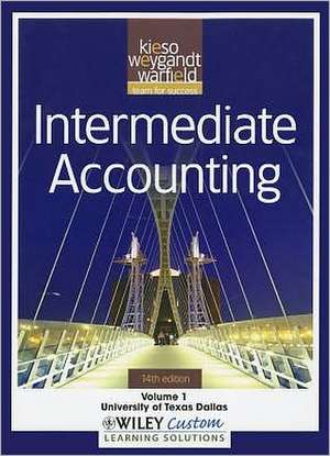 Intermediate Accounting, Volume 1: University of Texas Dallas de Donald E. Kieso