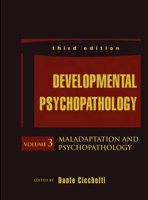 Developmental Psychopathology, 3e V 3 – Maladaptation and Psychopathology de D Cicchetti