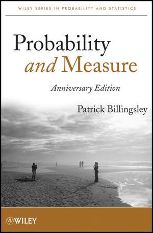 Probability and Measure, Anniversary Edition de P Billingsley