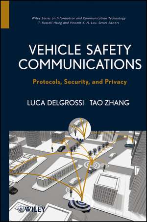 Vehicle Safety Communications – Protocols, Security and Privacy de L Delgrossi