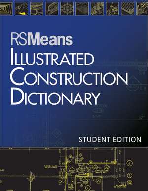 RSMeans Illustrated Construction Dictionary, Student Edition de . Means