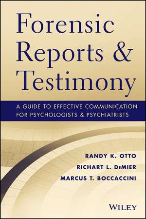 Forensic Reports & Testimony – A Guide to Effective Communication for Psychologists and Psychiatrists de RK Otto