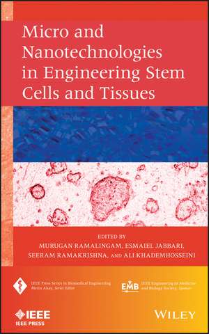 Micro and Nanotechnologies in Engineering Stem Cells and Tissues de M Ramalingam